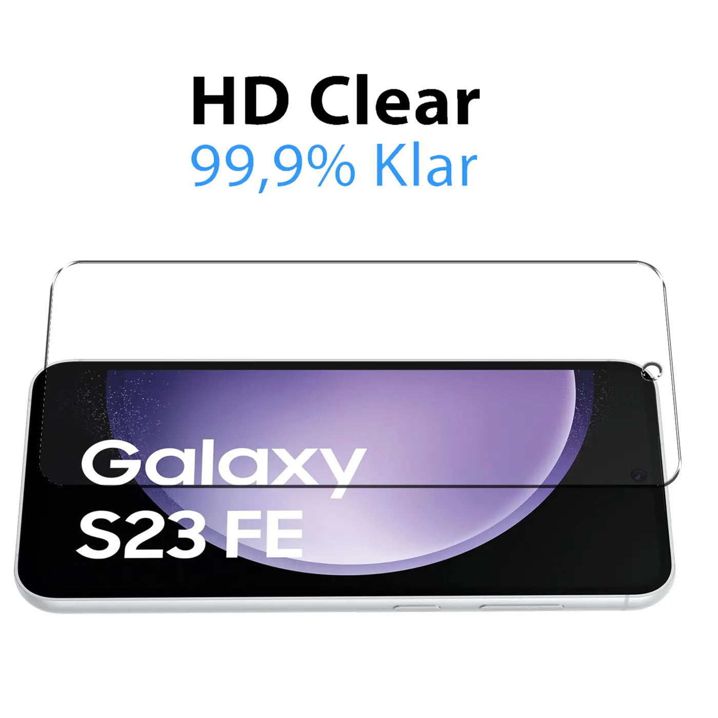 Klares Schutzglas für Samsung Galaxy S23 FE, schräg von oben auf dem Display liegend. Schriftzug "HD Clear 99,9% Klar".